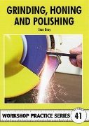 Grinding Honing and Polishing by Stan Bray